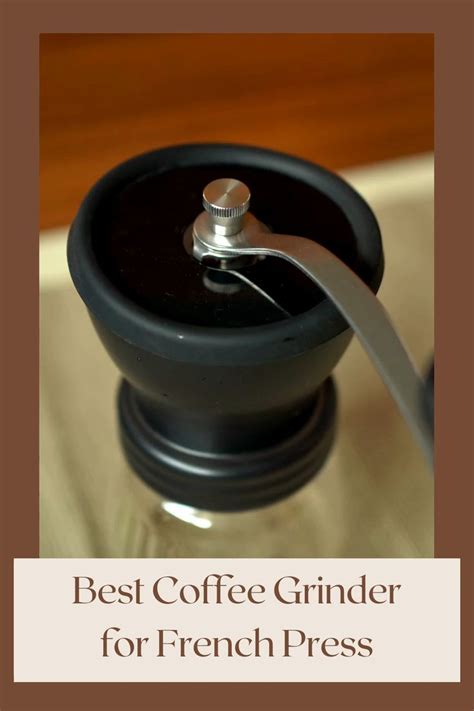 9 Best Coffee Grinders For French Press Artofit