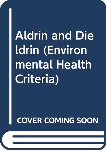 Aldrin and Dieldrin (Environmental Health Criteria): 9789241542913: Amazon.com: Books