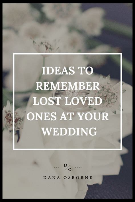 How To Remember Loved Ones At Your Wedding Dana Osborne Design Wedding Ideas To Remember