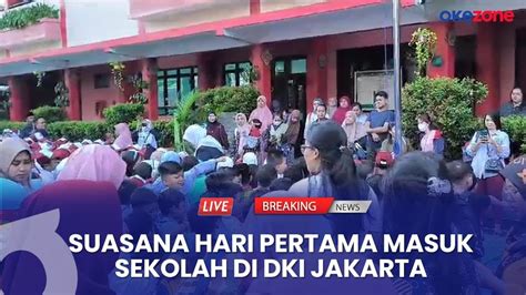 Live Report Suasana Hari Pertama Masuk Sekolah Di Dki Jakarta Orang