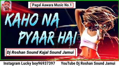 Kaho Na Pyar Hai Dj Malai Music Jhan Jhan Bass Hard Bass Toning Mix Dj