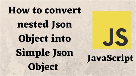 How To Convert Nested Json Object Into Simple Json Object Using