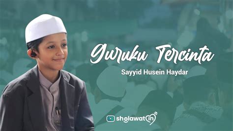 SAYYID HAIDAR AL HADDAR GURUKU TERCINTA YouTube