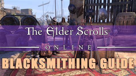 ESO Blacksmithing Guide Sets Weapons Armor And Fast Leveling