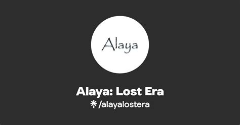 Alaya Lost Era Twitter Instagram Linktree