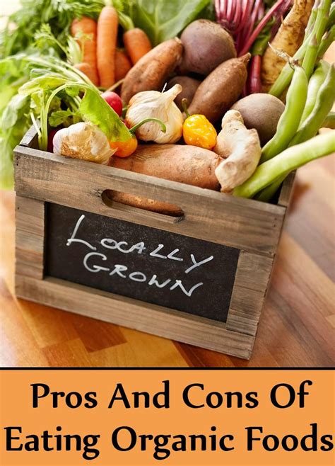 Pros And Cons Of Eating Organic Foods Find Home Remedy Supplements