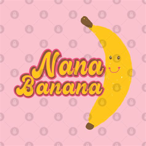 Nana Banana - Nana - T-Shirt | TeePublic