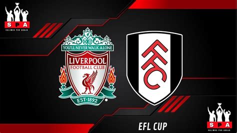 Liverpool Vs Fulham En Directo ⚽️ ⚽️ ⚽️ Luis Diaz Titular 🔥🔥 Semifinal Carabao Cup 🏆🏆🏆🏆 Youtube