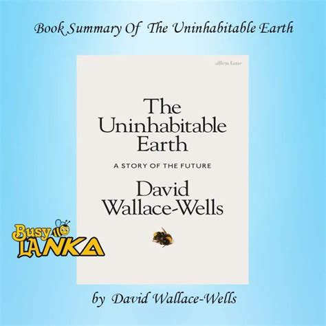 Book Summary Of The Uninhabitable Earth By David Wallace Wells