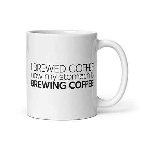 Stomach Brewing Coffee Mug, Funny Mug, Gag Gift, Dad Gift, Brother Gift
