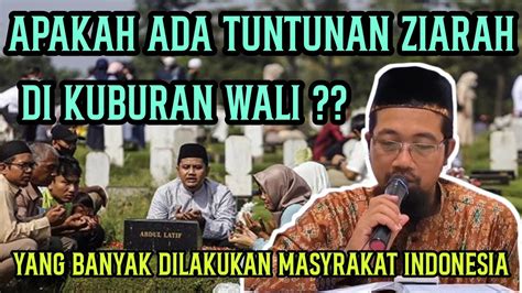 APAKAH ADA TUNTUNAN ZIARAH DI KUBURAN WALI Ustadzmujiman YouTube