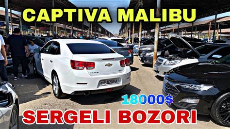 26 Mart 2023 CAPTIVA MALIBU NARXLARI SERGELI MOSHINA BOZORI CAPTIVA