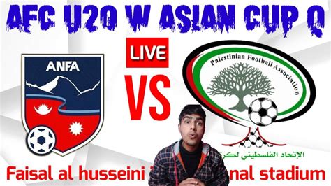 NEPAL VS PALESTINE WOMEN FOOTBALL LIVE AFC U20 WOMEN ASIAN CUP