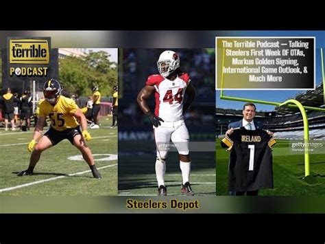 The Terrible Podcast Talking Steelers First Week Of Otas Markus