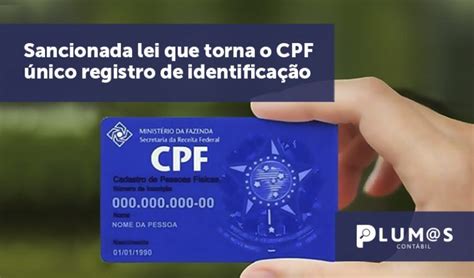 Sancionada Lei Que Torna O Cpf Nico Registro De Identifica O