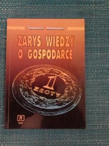 Zarys Wiedzy O Gospodarce Tomasz Adamiec Oficjalne