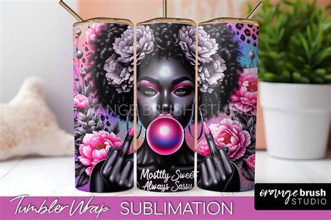 Sarcastic Tumbler Wrap Sassy Girl Tumbler Sublimation By Orange Brush