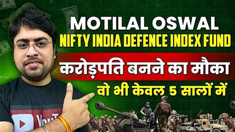 Motilal Oswal Nifty India Defence Index Fund Best Defence Fund To