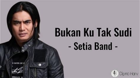 Bukan Ku Tak Sudi Setia Band Lirik Lagu Youtube