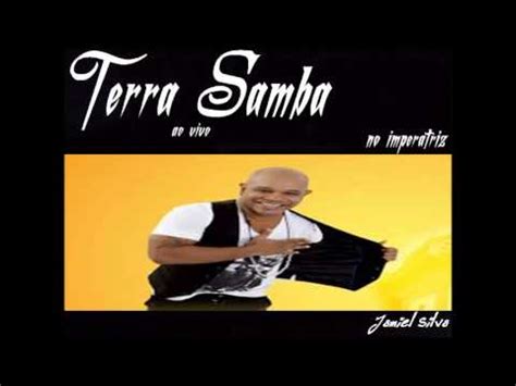 Terra Samba Completo Ao Vivo No Impreratriz Jamiel Silva YouTube