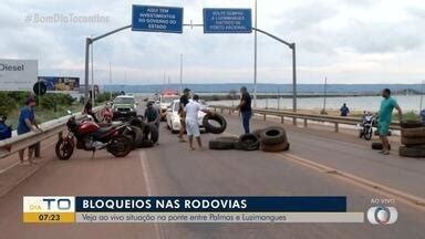 Bom Dia Tocantins Veja A Situa O Da Interdi O Na Ponte Entre Palmas