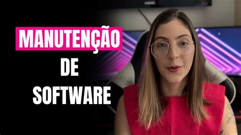 O Que Manuten O De Software Youtube