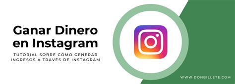 C Mo Ganar Dinero En Instagram Estrategias En