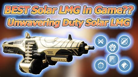 Unwavering Duty Solar Lmg God Roll Guide Is It Meta Destiny 2 Season Of The Seraph Youtube