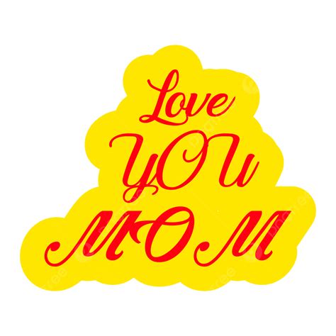 Love You Mom Vector Hd Png Images Love You Mom T Shirt Design Mom T Shirt Design Mom Life