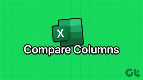 Ways To Compare Columns In Excel For Matches Guiding Tech