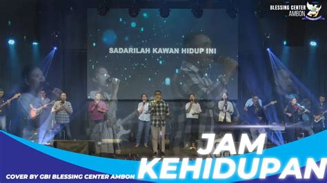 Jam Kehidupan Cover By Gbi Blessing Center Ambon Youtube