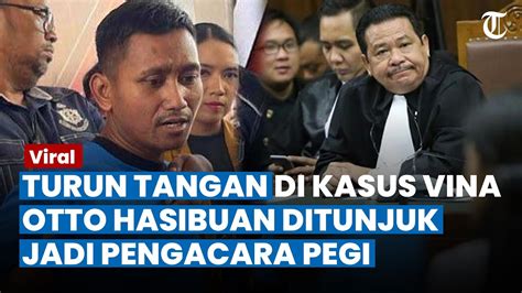 Otto Hasibuan Turun Tangan Di Kasus Vina Jadi Pengacara Pegi Seusai