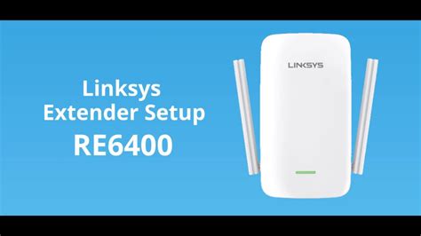 Easy Steps For Setting Up Linksys RE6400 YouTube