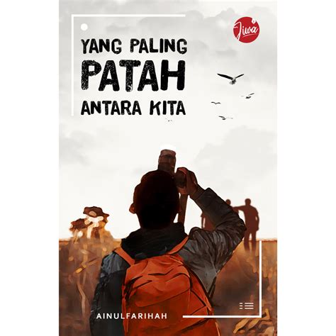 Novel Yang Paling Patah Antara Kita Ainul Farihah 377ms Jiwa