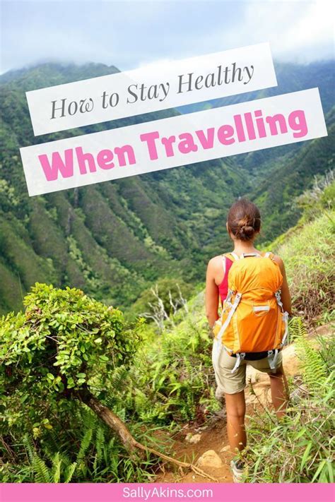 Top Tips For Staying Healthy While Travelling The Getaway Guide How