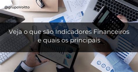 indicadores financeiros   sao  quais os principais blog voitto