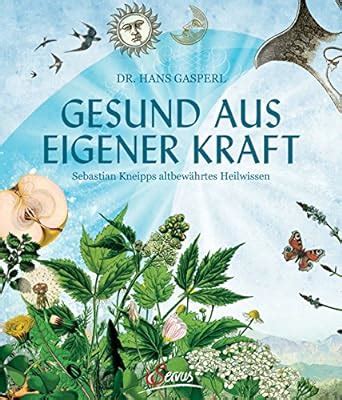 Amazon Gesund aus eigener Kraft Sebastian Kneipps altbewährtes