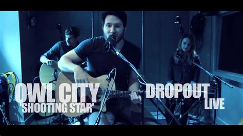 Owl City Shooting Star Dropout Live Dropout Uk Youtube