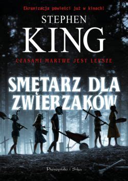 Smętarz dla zwierzaków Stephen King książka recenzja streszczenie