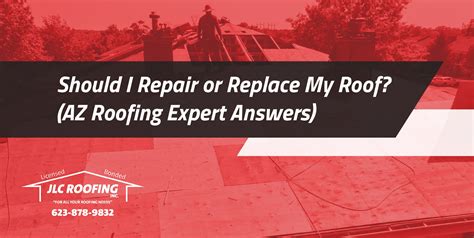 Should I Repair Or Replace My Roof Az Roofing Expert Answers