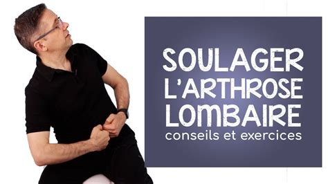 Soulager L Arthrose Lombaire Conseils Et Exercices Youtube