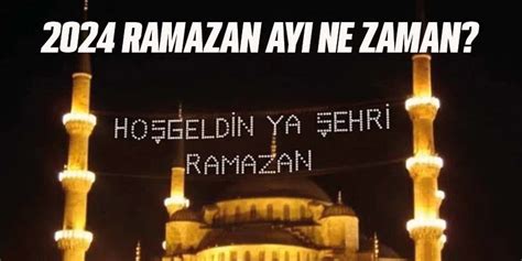 2024 Ramazan Ayı Ne Zaman