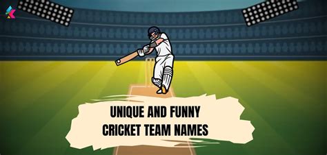 Unique And Funny Cricket Team Names For