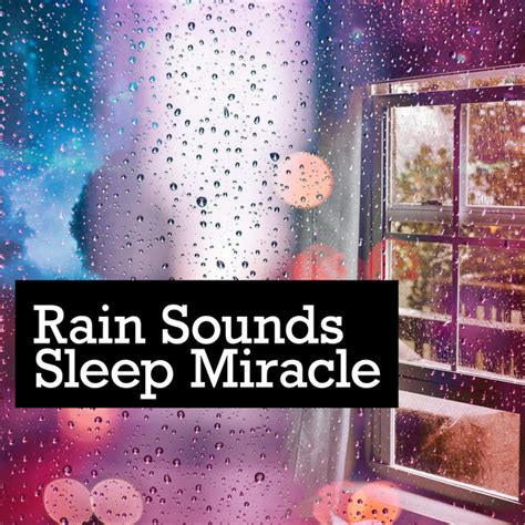 Rain Sounds Sleep Miracle Album By Rain Sounds Fx Spotify