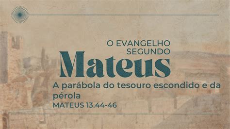 O Evangelho Segundo Mateus A Par Bola Do Tesouro Escondido E Da