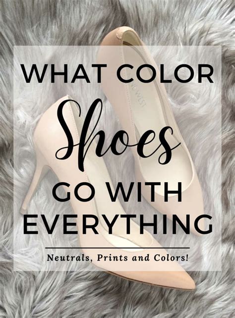 What Color Shoes Go With Everything Neutrals Colors Prints