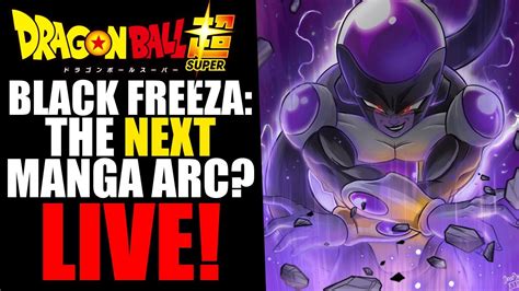 The Black Frieza Arc After Granolah Dragon Ball Super Live Talk Youtube