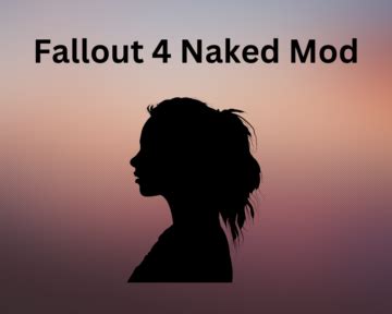 Best Fallout Experience With The Naked Mod Phenomenon Droidviews