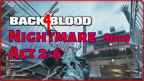 Back 4 Blood Act 2 6 Nightmare Solo プランb クロッグ Youtube