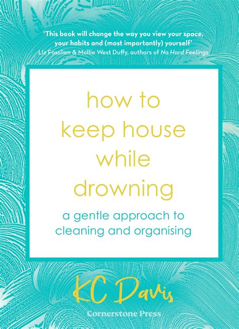 How To Keep House While Drowning By Kc Davis Penguin Books Australia